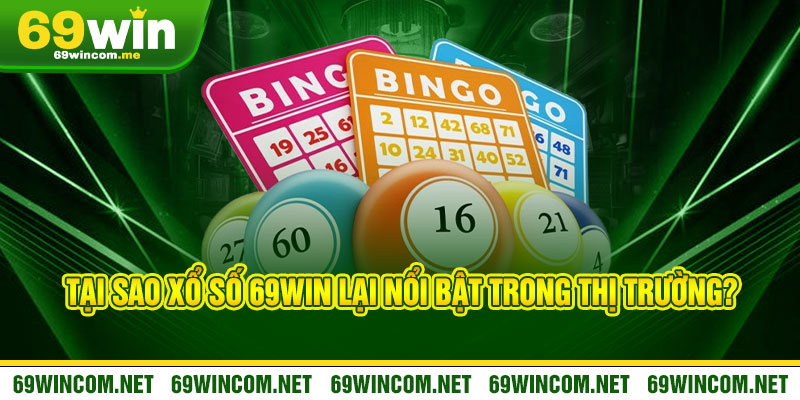 Xổ Số 69Win - Một vé trúng, triệu niềm vui 2 Tại Sao Xổ Số 69Win Lại Nổi Bật Trong Thị Trường?