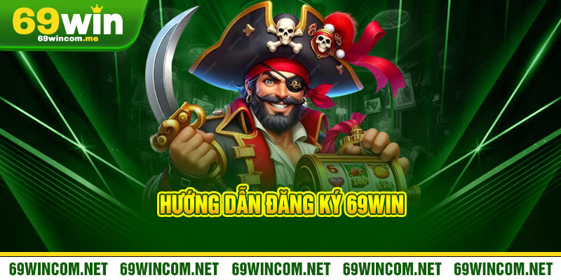69WIN | Trang Game 69WIN.COM Uy Tín #1 | Đăng Ký +169k 17 Hướng dẫn đăng ký 69win